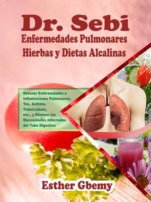 Title details for Dr. Sebi Enfermedades Pulmonares Hierbas y Dietas Alcalinas by Esther Gbemy - Available